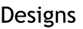 Designs